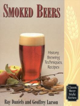 Paperback Smoked Beers: History, Brewing Techniques, Recipes Book