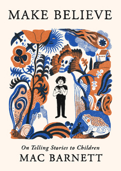 Hardcover Make Believe: On Telling Stories to Children Book