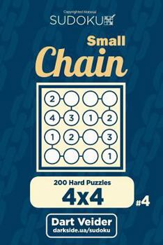 Paperback Small Chain Sudoku - 200 Hard Puzzles 4x4 (Volume 4) Book