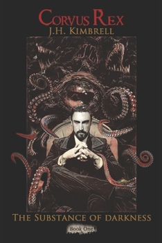 Paperback The Substance of Darkness: The Corvus Rex Series: Book One Book