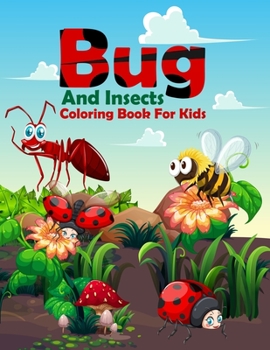 Paperback Bug And Insects Coloring Book For Kids: A Unique Coloring Books For Kids Bug Collection Book