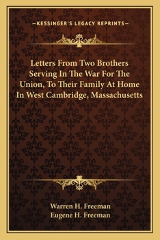 Letters from two brothers serving in the war for the union to their family at home in West Cambridge, Mass