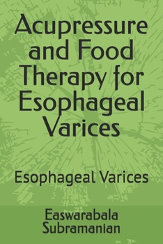 Paperback Acupressure and Food Therapy for Esophageal Varices: Esophageal Varices Book