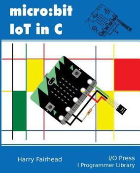 Paperback Micro: bit IoT In C Book