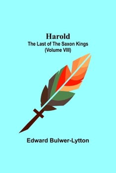Paperback Harold: the Last of the Saxon Kings (Volume VIII) Book