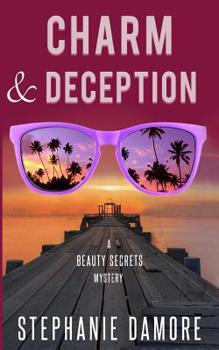 Paperback Charm & Deception: Beauty Secrets Mystery 6 Book