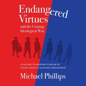 Audio CD Endangered Virtues and the Coming Ideological War: A Challenge for Americans to Reclaim the Historic Virtues of the Nation's Christian Roots Book