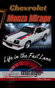 Hardcover Chevrolet Monza Mirage : Life in the Fast Lane Book