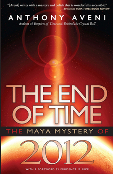 Paperback The End of Time: The Maya Mystery of 2012 Book