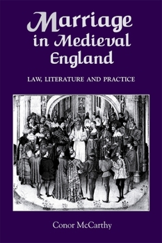 Hardcover Marriage in Medieval England: Law, Literature and Practice Book
