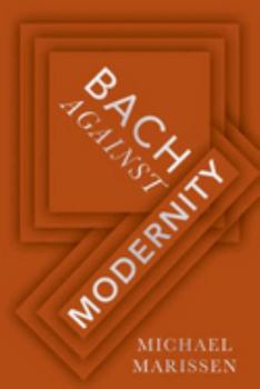 Hardcover Bach Against Modernity Book
