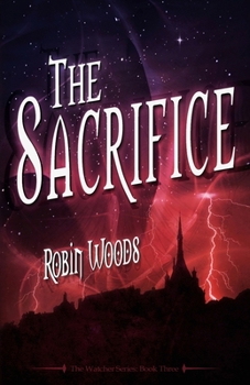 Paperback The Sacrifice: The Watcher Series: Book Three Book