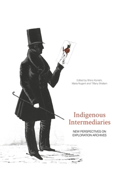 Paperback Indigenous Intermediaries: New perspectives on exploration archives Book