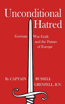 Hardcover Unconditional Hatred: German War Guilt and the Future of Europe Book