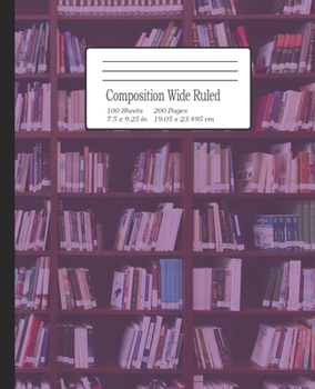 Paperback Composition Wide Ruled: Notebook for Students, Home School, Pre-School up to College, great for Writing Notes. 7.5" x 9.25" Book