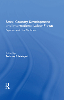Hardcover Small Country Development and International Labor Flows: Experiences in the Caribbean Book