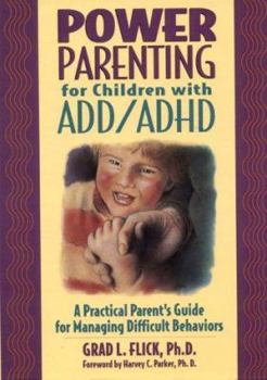 Hardcover Power Parenting for Children with ADD/ADHD: A Practical Guide for Managing Difficult Behaviors Book