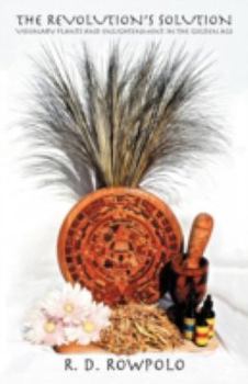 Paperback The Revolution s Solution: Visionary Plants and Enlightenment in the Golden Age Book