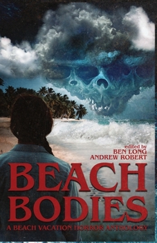 Paperback Beach Bodies: A Beach Vacation Horror Anthology Book