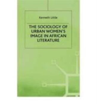 Hardcover Sociology of Urban Women's Image in African Literature Book