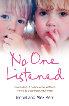 Paperback No One Listened: Two children caught in a tragedy with no one else to trust except for each other Book