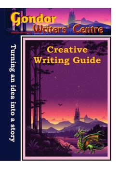 Paperback Gondor Writers' Centre Creative Writing Guide -Turning Your Idea into A Story Book