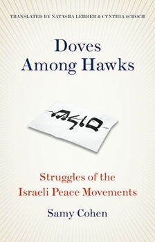 Hardcover Doves Among Hawks: Struggles of the Israeli Peace Movements Book