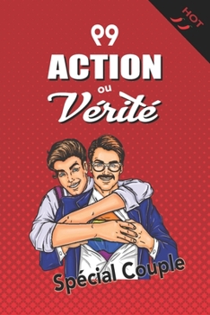 Paperback 99 Action ou Vérité: Version Gay Hot - Jeu sexy et coquin pour couple amoureux - Érotisme et soirées sexe - 130 pages 15,24 x 22,86 cm [French] Book