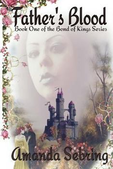 Paperback Father's Blood: Book One of the Bond of Kings Series Book