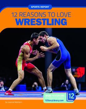 Library Binding 12 Reasons to Love Wrestling Book