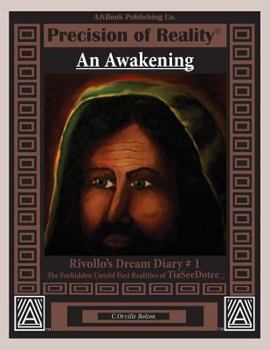 Paperback An Awakening - Rivollo's Dream Diary #1 - The Forbidden Untold Past Realities of Tiaseedotee Book