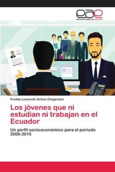 Paperback Los jóvenes que ni estudian ni trabajan en el Ecuador [Spanish] Book