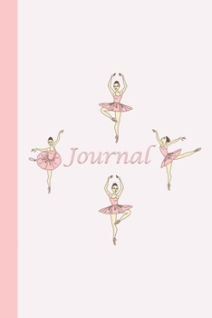 Paperback Journal: Ballerinas (Pink) 6x9 - LINED JOURNAL - Writing journal with blank lined pages Book