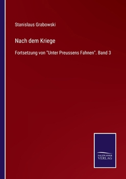 Paperback Nach dem Kriege: Fortsetzung von Unter Preussens Fahnen. Band 3 [German] Book