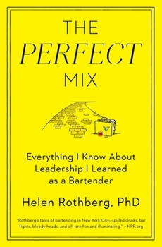 The Perfect Mix: Everything I Know About Leadership I Learned as a Bartender