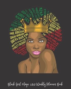 Black Girl Magic 2020 Weekly Planner Book: Boss Bitch Black Girl Magic Melanin Queen | 2020 Calendar | Goals | Gratitude | African American | 8 x 10" ... | Contacts | Black Queen | Melanin | Gift