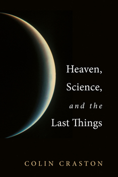 Paperback Heaven, Science, and the Last Things Book