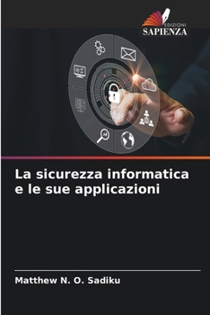 Paperback La sicurezza informatica e le sue applicazioni [Italian] Book