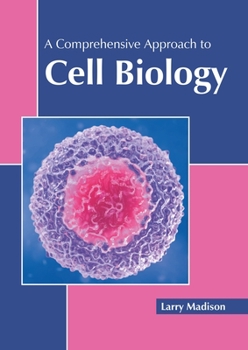 Hardcover A Comprehensive Approach to Cell Biology Book
