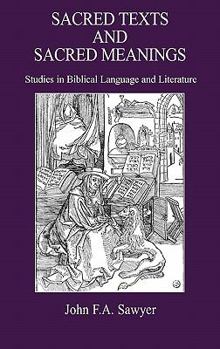 Hardcover Sacred Texts and Sacred Meanings: Studies in Biblical Language and Literature Book