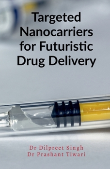 Paperback Targeted Nanocarriers for Futuristic Drug Delivery Book