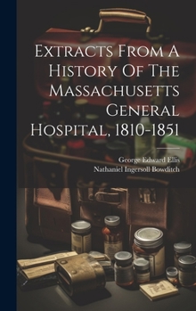 Hardcover Extracts From A History Of The Massachusetts General Hospital, 1810-1851 Book