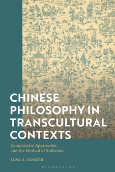 Hardcover Chinese Philosophy in Transcultural Contexts: Comparative Approaches and the Method of Sublation Book