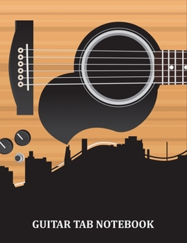 Guitar Tab Notebook: Guitar Tablature Manuscript Paper - Blank Sheet Music For Guitar With Chord Boxes, Staff, TAB and Lyric For Guitar Players, ... - Guitarist And Guitar Lover Gift Ideas