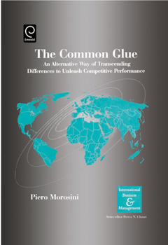 Hardcover The Common Glue: An Alternative Way of Transcending Differences to Unleash Competitive Performance Book