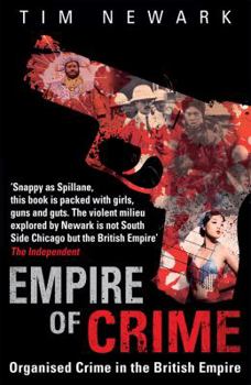 Paperback Empire of Crime: Organised Crime in the British Empire. Tim Newark Book