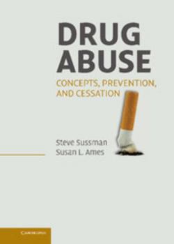 Drug Abuse: Concepts, Prevention, and Cessation (Cambridge Studies on Child and Adolescent Health) - Book  of the Cambridge Studies on Child and Adolescent Health