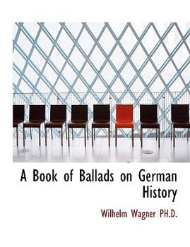 Hardcover A Book of Ballads on German History Book