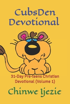 Paperback CubsDen Devotional: 31-Day Pre-teens Christian Devotional (Volume 1) Book