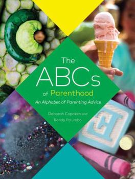 Hardcover The ABCs of Parenthood: An Alphabet of Parenting Advice (Parenthood Book, Advice for New Parents) Book